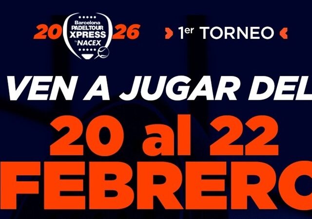 ¡No te pierdas la segunda prueba del Barcelona Padel Tour Xpress by NACEX 2026!