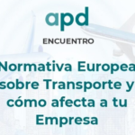 Te invitamos al encuentro APD «Normativa Europea sobre Transporte y cómo afecta a tu Empresa»