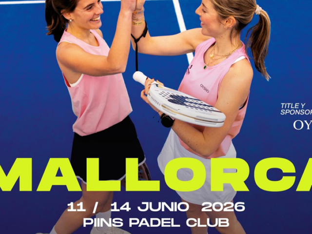 ¡El cuarto torneo del Women Padel Oysho 2026 se disputará en Mallorca!